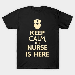 Keep Calm The Nurse is Here T-Shirt